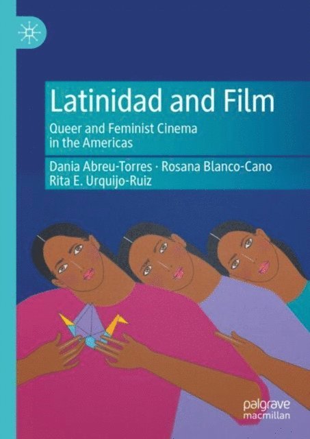 Rita E. Urquijo-Ruiz, Rosana Blanco-Cano, Dania Abreu-Torres - Latinidad and Film, E-bok