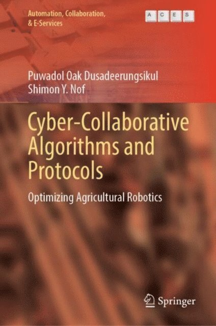 Shimon Y. Nof, Puwadol Oak Dusadeerungsikul - Cyber-Collaborative Algorithms and Protocols, E-bok