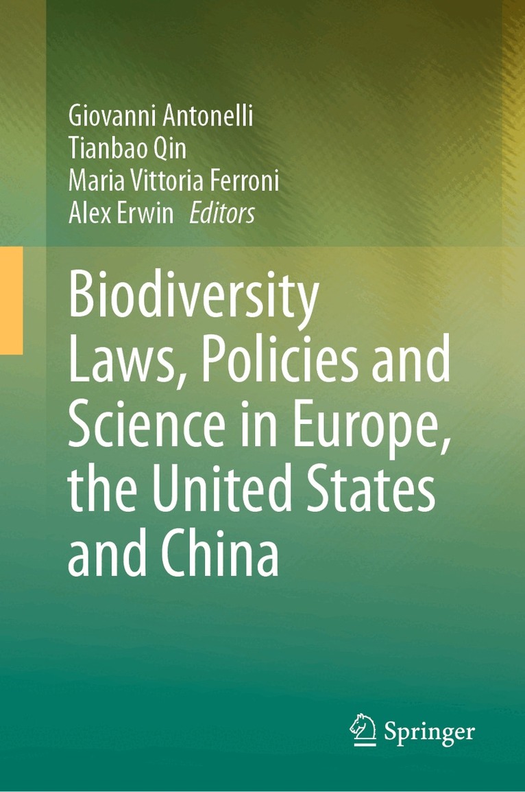 Giovanni Antonelli, Tianbao Qin, Maria Vittoria Ferroni, Alex Erwin - Biodiversity Laws, Policies and Science in Europe, the United States and China, Inbunden