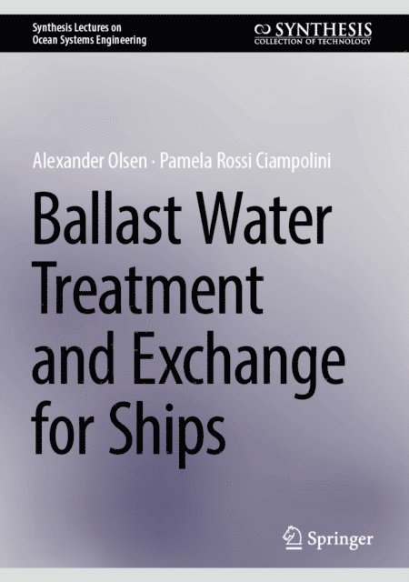Pamela Rossi Ciampolini, Alexander Olsen - Ballast Water Treatment and Exchange for Ships, E-bok