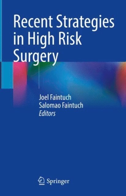 Salomao Faintuch, Joel Faintuch - Recent Strategies in High Risk Surgery, E-bok