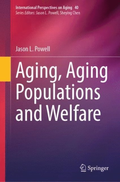 Jason L. Powell - Aging, Aging Populations and Welfare, E-bok