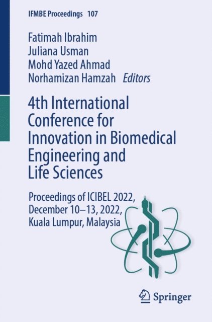 Norhamizan Hamzah, Mohd Yazed Ahmad, Juliana Usman, Fatimah Ibrahim - 4th International Conference for Innovation in Biomedical Engineering and Life Sciences, E-bok