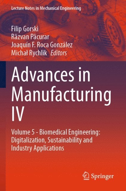 Michal Rychlik, Joaquin F. Roca Gonzalez, Razvan Pacurar, Filip Gorski - Advances in Manufacturing IV, E-bok