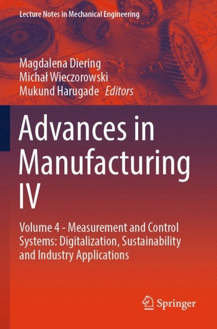 Mukund Harugade, Michal Wieczorowski, Magdalena Diering - Advances in Manufacturing IV, E-bok