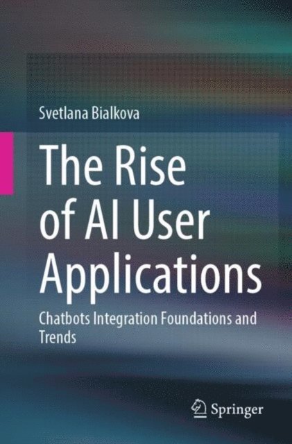 Svetlana Bialkova - Rise of AI User Applications, E-bok
