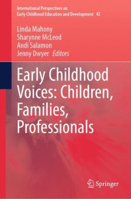 Jenny Dwyer, Andi Salamon, Sharynne McLeod, Linda Mahony - Early Childhood Voices: Children, Families, Professionals, E-bok