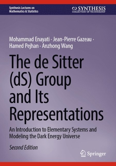 Anzhong Wang, Hamed Pejhan, Jean-Pierre Gazeau, Mohammad Enayati - de Sitter (dS) Group and Its Representations, E-bok