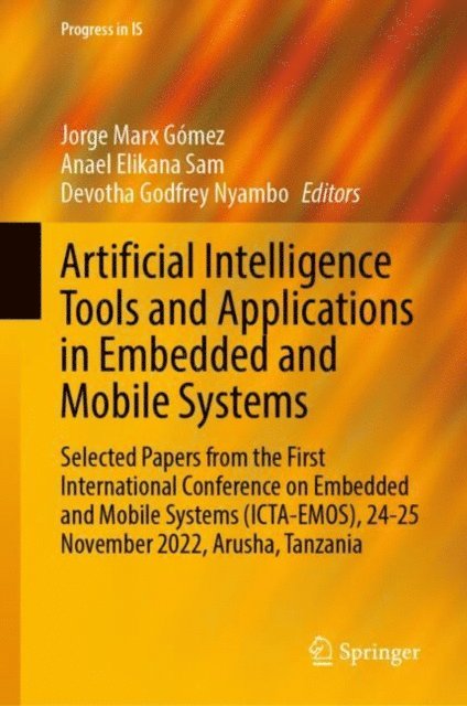 Devotha Godfrey Nyambo, Anael Elikana Sam, Jorge Marx Gomez - Artificial Intelligence Tools and Applications in Embedded and Mobile Systems, E-bok