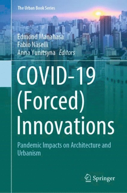 Anna Yunitsyna, Fabio Naselli, Edmond Manahasa - COVID-19 (Forced) Innovations, E-bok