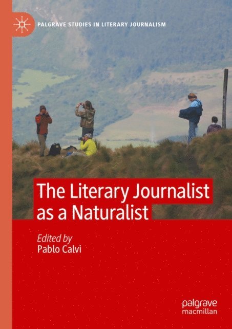 Pablo Calvi - Literary Journalist as a Naturalist, E-bok