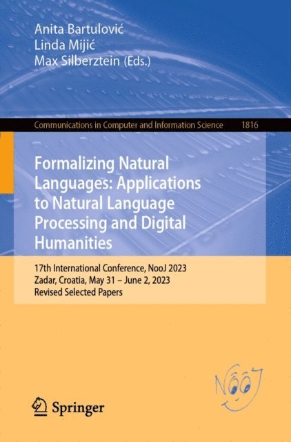 Max Silberztein, Linda Mijic, Anita Bartulovic - Formalizing Natural Languages: Applications to Natural Language Processing and Digital Humanities, E-bok