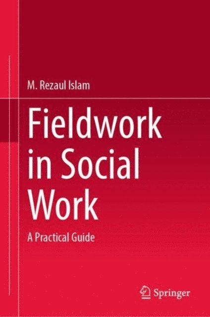 M. Rezaul Islam - Fieldwork in Social Work, E-bok