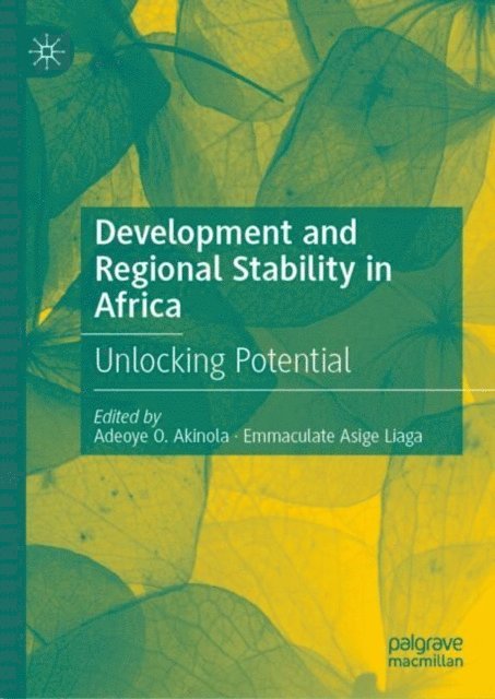 Emmaculate Asige Liaga, Adeoye O. Akinola - Development and Regional Stability in Africa, E-bok