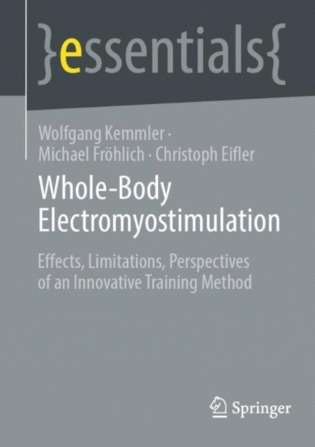 Christoph Eifler, Michael Frohlich, Wolfgang Kemmler - Whole-Body Electromyostimulation, E-bok