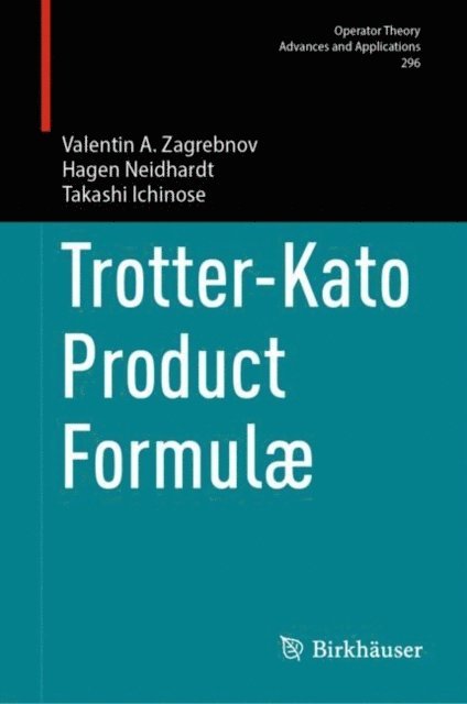 Takashi Ichinose, Hagen Neidhardt, Valentin A. Zagrebnov - Trotter-Kato Product Formulae, E-bok