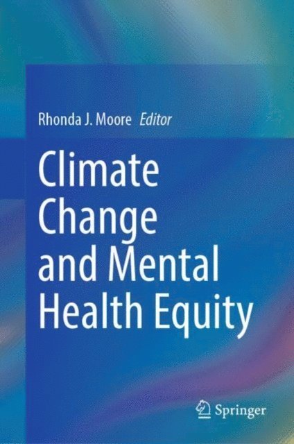 Rhonda J. Moore - Climate Change and Mental Health Equity, E-bok