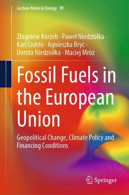 Maciej Mroz, Dorota Niedziolka, Agnieszka Bryc, Kari Liuhto, Pawel Niedziolka, Zbigniew Korzeb - Fossil Fuels in the European Union, E-bok