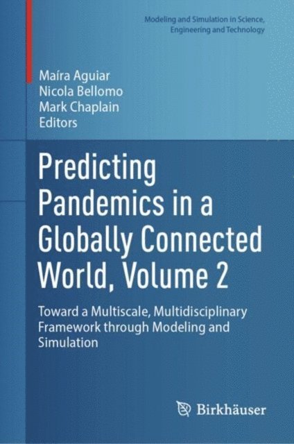 Mark Chaplain, Nicola Bellomo, Maira Aguiar - Predicting Pandemics in a Globally Connected World, Volume 2, E-bok