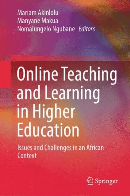 Nomalungelo Ngubane, Manyane Makua, Mariam Akinlolu - Online Teaching and Learning in Higher Education, E-bok