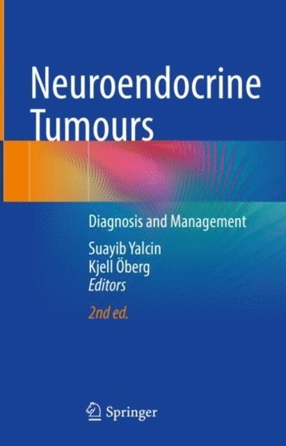 Kjell Oberg, Suayib Yalcin - Neuroendocrine Tumours, E-bok