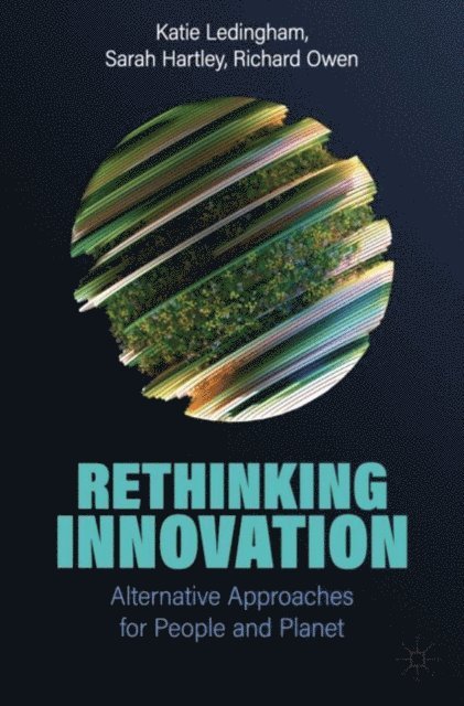 Richard Owen, Sarah Hartley, Katie Ledingham - Rethinking Innovation, E-bok