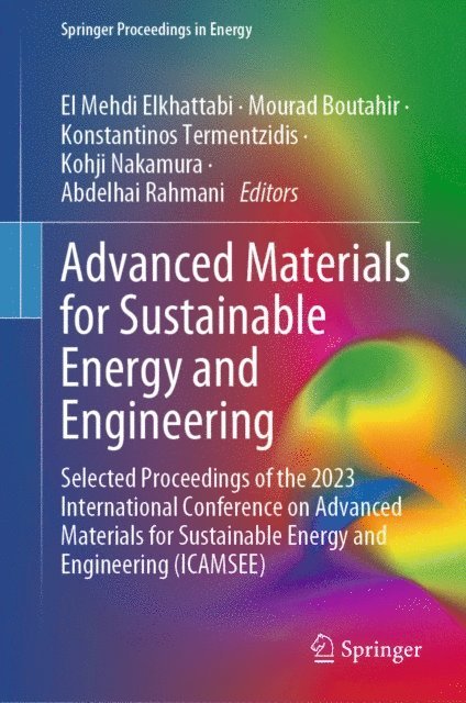 Abdelhai Rahmani, Kohji Nakamura, Konstantinos Termentzidis, Mourad Boutahir, El Mehdi Elkhattabi - Advanced Materials for Sustainable Energy and Engineering, E-bok