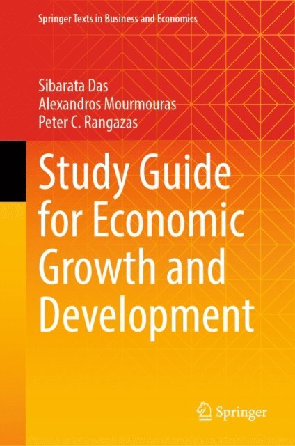 Peter C. Rangazas, Alexandros Mourmouras, Sibarata Das - Study Guide for Economic Growth and Development, E-bok