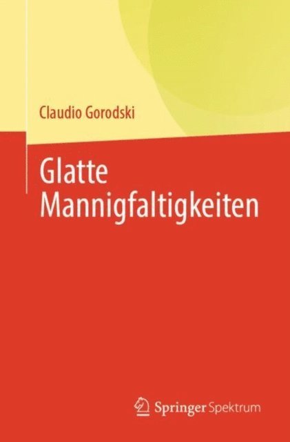 Claudio Gorodski - Glatte Mannigfaltigkeiten, E-bok