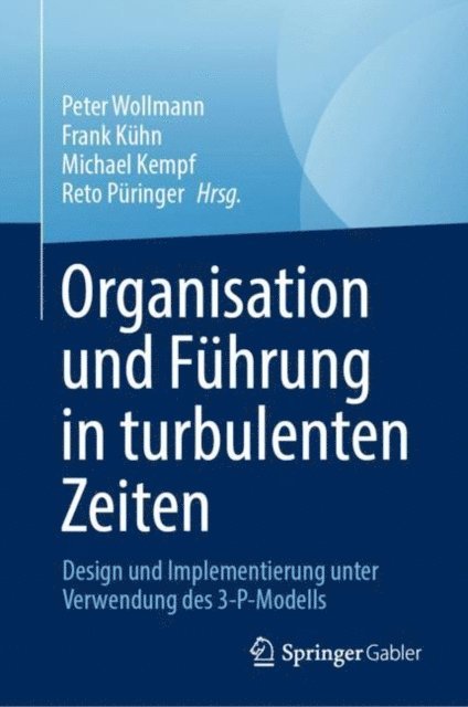 Reto Puringer, Michael Kempf, Frank Kuhn, Peter Wollmann - Organisation und Führung in turbulenten Zeiten, E-bok