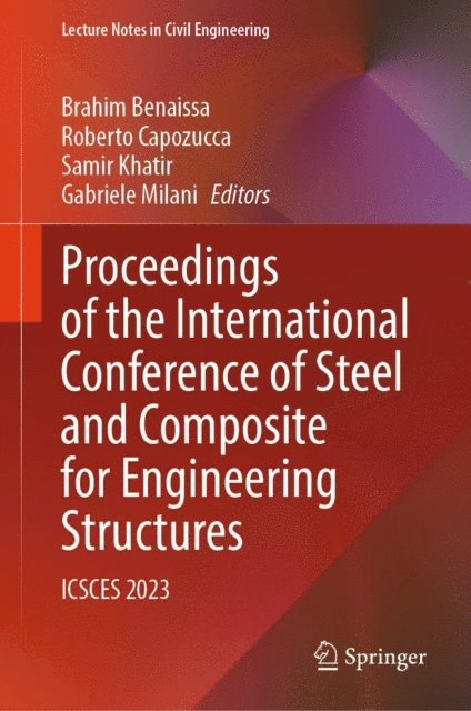 Gabriele Milani, Samir Khatir, Roberto Capozucca, Brahim Benaissa - Proceedings of the International Conference of Steel and Composite for Engineering Structures, E-bok