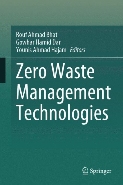 Younis Ahmad Hajam, Gowhar Hamid Dar, Rouf Ahmad Bhat - Zero Waste Management Technologies, E-bok