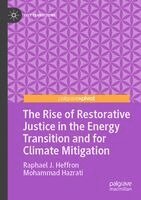 Raphael J. Heffron, Mohammad Hazrati - Rise of Restorative Justice in the Energy Transition and for Climate Mitigation, Häftad