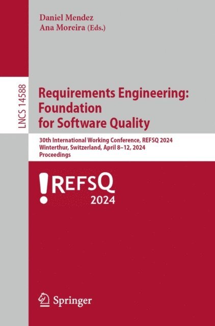 Ana Moreira, Daniel Mendez - Requirements Engineering: Foundation for Software Quality, E-bok
