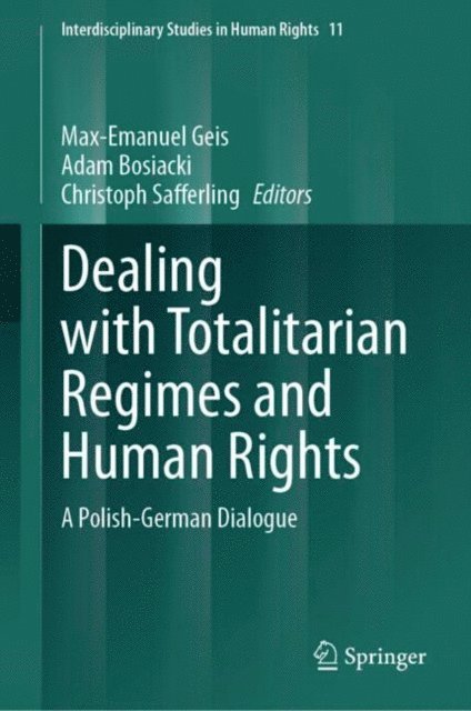 Christoph Safferling, Adam Bosiacki, Max-Emanuel Geis - Dealing with Totalitarian Regimes and Human Rights, E-bok