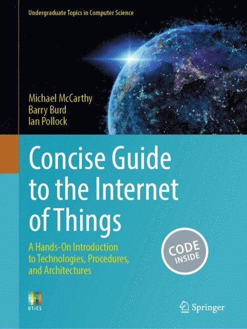 Ian Pollock, Barry Burd, Michael McCarthy - Concise Guide to the Internet of Things, E-bok. Tillgänglighet: Lägg i varukorg