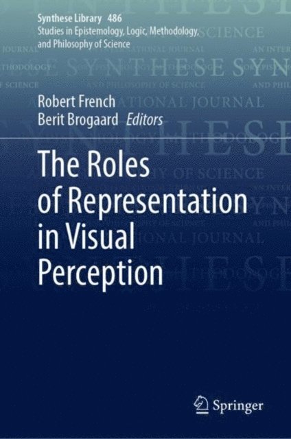 Berit Brogaard, Robert French - Roles of Representation in Visual Perception, E-bok