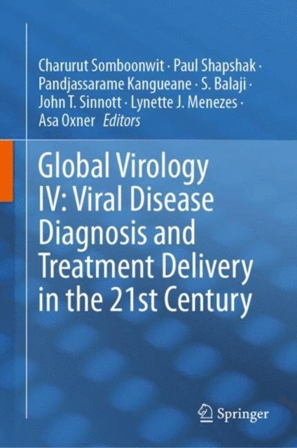 Asa Oxner, Lynette J. Menezes, John T. Sinnott, S. Balaji, Pandjassarame Kangueane, Paul Shapshak, Charurut Somboonwit - Global Virology IV: Viral Disease Diagnosis and Treatment Delivery in the 21st Century, E-bok