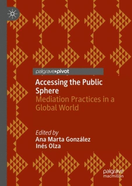 Ines Olza, Ana Marta Gonzalez - Accessing the Public Sphere, E-bok