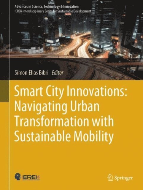 Simon Elias Bibri - Smart City Innovations: Navigating Urban Transformation with Sustainable Mobility, E-bok