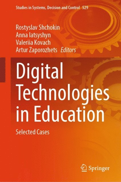 Artur Zaporozhets, Valeriia Kovach, Anna Iatsyshyn, Rostyslav Shchokin - Digital Technologies in Education, E-bok. Tillgänglighet: Lägg i varukorg
