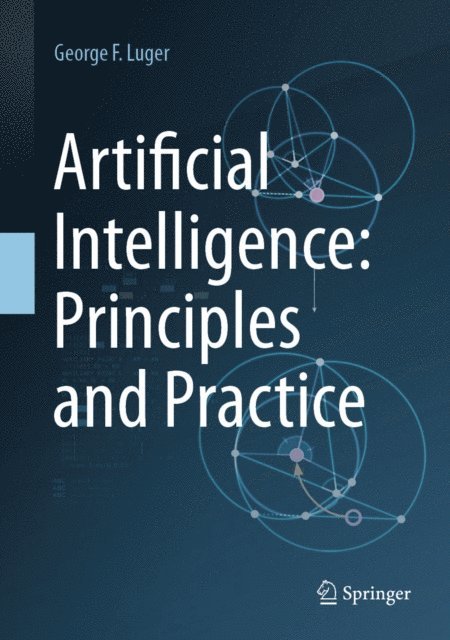 George F. Luger - Artificial Intelligence: Principles and Practice, E-bok