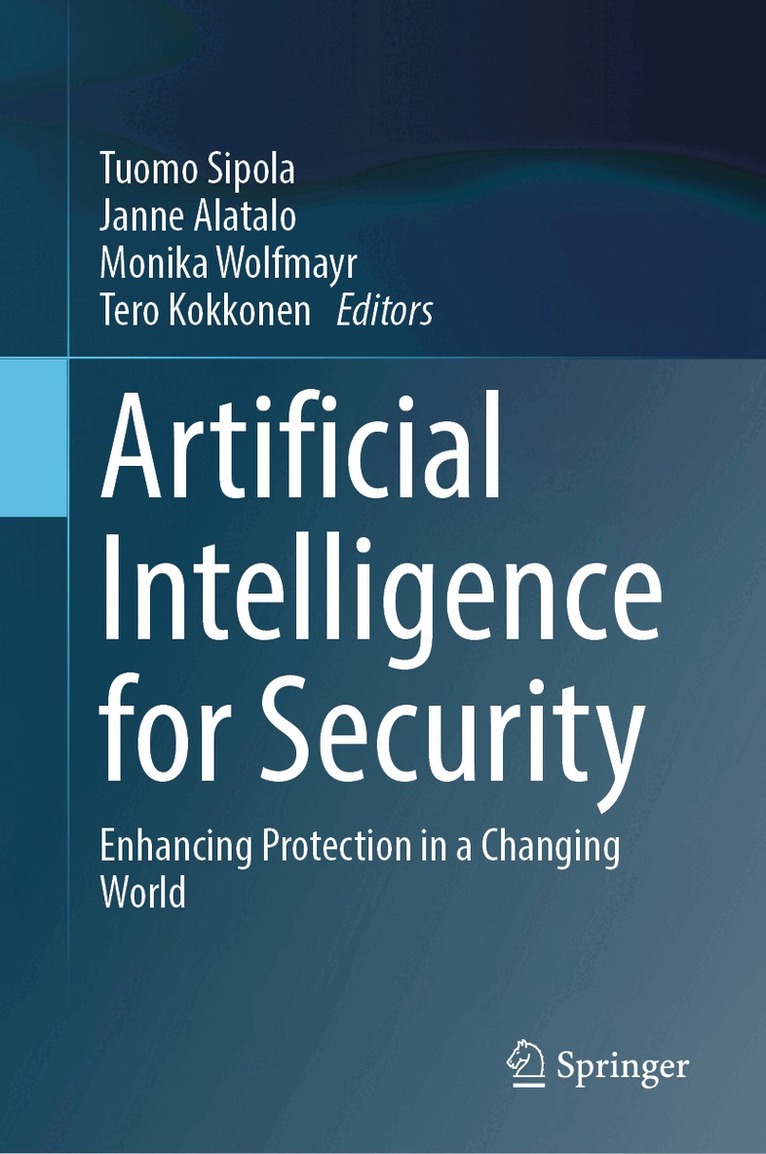 Tuomo Sipola, Janne Alatalo, Monika Wolfmayr, Tero Kokkonen - Artificial Intelligence for Security, Inbunden