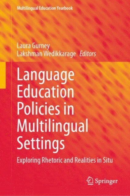Lakshman Wedikkarage, Laura Gurney - Language Education Policies in Multilingual Settings, E-bok