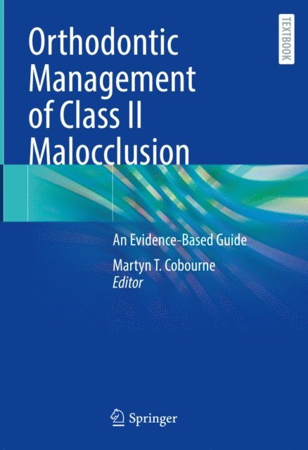 Martyn T. Cobourne - Orthodontic Management of Class II Malocclusion, E-bok