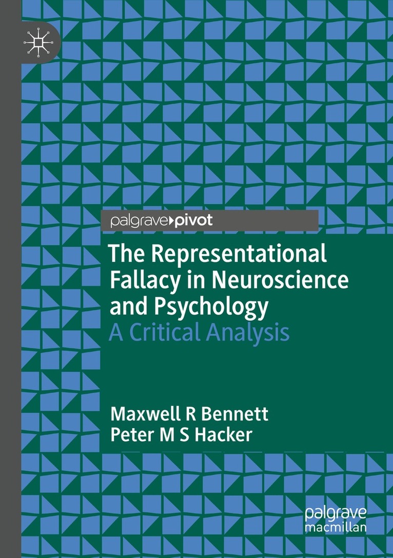Maxwell R Bennett, Peter M S Hacker - Representational Fallacy in Neuroscience and Psychology, Häftad