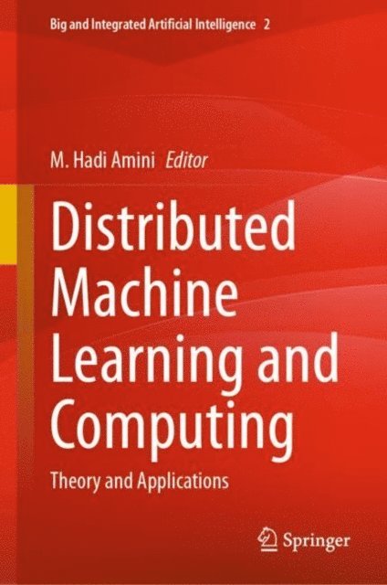 M. Hadi Amini - Distributed Machine Learning and Computing, E-bok