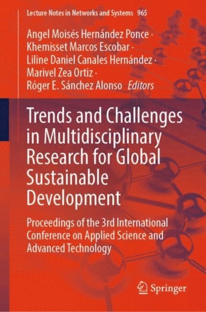 Roger E. Sanchez Alonso, Marivel Zea Ortiz, Liline Daniel Canales Hernandez, Khemisset Marcos Escobar, Angel Moises Hernandez Ponce - Trends and Challenges in Multidisciplinary Research for Global Sustainable Development, E-bok