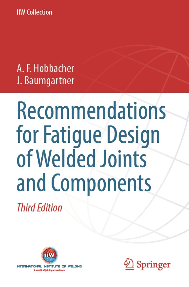 A. F. Hobbacher, J. Baumgartner - Recommendations for Fatigue Design of Welded Joints and Components, Häftad. Tillgänglighet: Lägg i varukorg