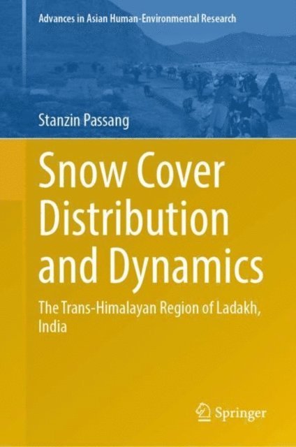 Stanzin Passang - Snow Cover Distribution and Dynamics, E-bok